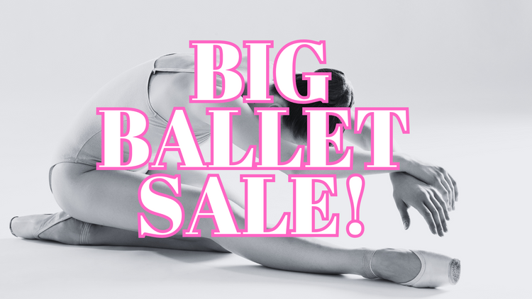 BIG BALLET SALE!